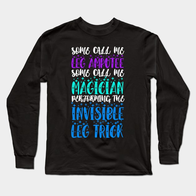 Funny Leg Amputee Long Sleeve T-Shirt by TheBestHumorApparel